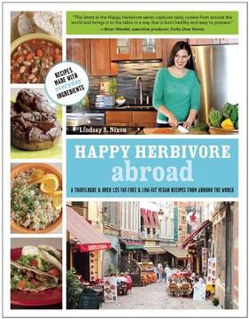 portada happy herbivore abroad a travelogue and over 135 fat-free and low-fat vegan recipes from around the world (in English)