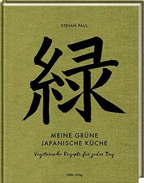 portada Meine Grüne Japanische Küche: Vegetarische Rezepte für Jeden tag (in German)