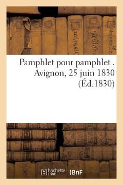 portada Pamphlet Pour Pamphlet . Avignon, 25 Juin 1830 (in French)
