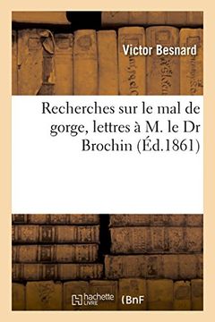 portada Recherches sur le mal de gorge, lettres à M. le Dr Brochin (French Edition)