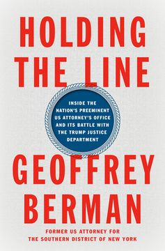 Holding the Line: Inside the Nation's Preeminent Us Attorney's Office and Its Battle with the Trump Justice Department (en Inglés)