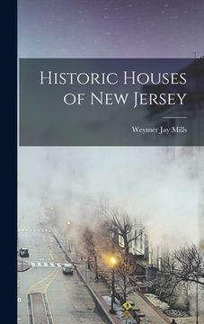 portada Historic Houses of New Jersey (en Inglés)