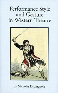 portada Performance Style and Gesture in Western Theatre: A History of Performing Styles and Gesture in Western Theatre (in English)