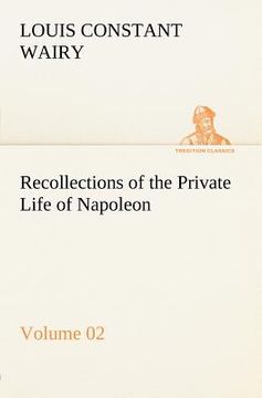 portada recollections of the private life of napoleon - volume 02 (in English)