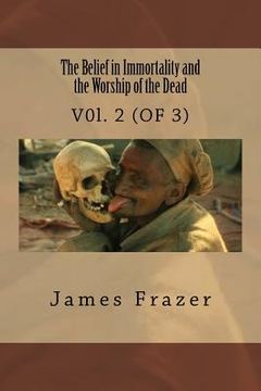 portada The Belief in Immortality and the Worship of the Dead: V0l. 2 (OF 3) (en Inglés)