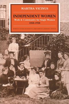 portada Independent Women: Work and Community for Single Women, 1850-1920 (Women in Culture and Society) 