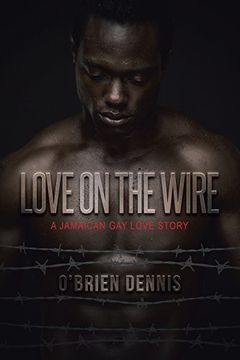 portada Love on the Wire: A Jamaican gay Love Story (en Inglés)