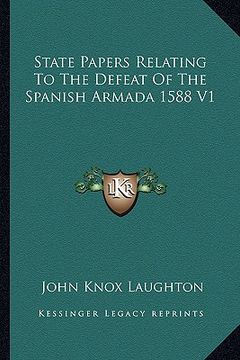 portada state papers relating to the defeat of the spanish armada 1588 v1 (en Inglés)