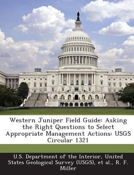 portada Western Juniper Field Guide: Asking the Right Questions to Select Appropriate Management Actions: Usgs Circular 1321 (in English)