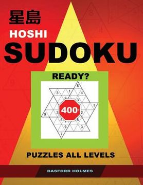 portada Hoshi Sudoku. Ready?: 400+ Puzzles All Levels. Easy, Medium, Hard and Very Hard Difficulty Levels. Holmes Presents a Book of Logical Puzzles