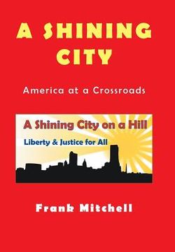 portada A Shining City: America at a Crossroads (en Inglés)