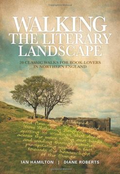 portada Walking the Literary Landscape: 20 Classic Walks for Book-Lovers in Northern England (in English)