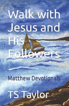 portada Walk with Jesus and His Followers: Matthew Devotionals (en Inglés)