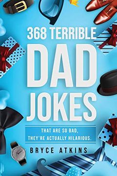 portada 368 Terrible dad Jokes: That are so Bad, They're Actually Hilarious. (en Inglés)