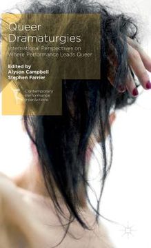 portada Queer Dramaturgies: International Perspectives on Where Performance Leads Queer (en Inglés)