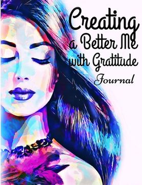 portada Creating a Better Me with Gratitude (en Inglés)