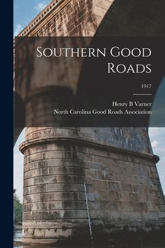 portada Southern Good Roads; 1917 (en Inglés)