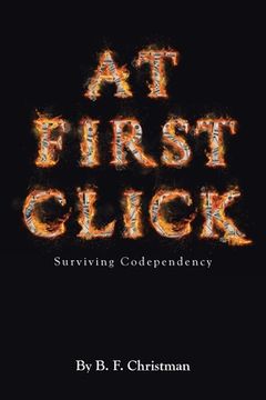 portada At First Click: Surviving Codependency (en Inglés)