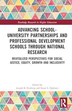 portada Advancing School-University Partnerships and Professional Development Schools Through National Research: Revitalized Perspectives for Social Justice,. (Routledge Research in Higher Education) (in English)