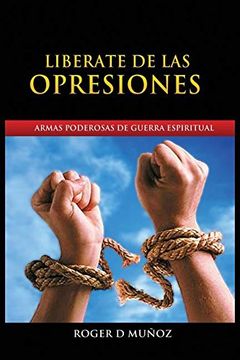 portada Liberate de Las Opresiones: Armas Poderosas De Guerra Espiritual