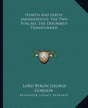 portada heaven and earth; sardanapalus; the two foscari; the deformed transformed