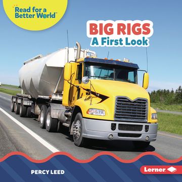 portada Big Rigs: A First Look (Read About Vehicles (Read for a Better World ™)) (en Inglés)
