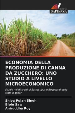 portada Economia Della Produzione Di Canna Da Zucchero: Uno Studio a Livello Microeconomico (in Italian)
