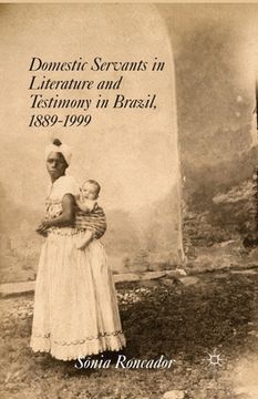 portada Domestic Servants in Literature and Testimony in Brazil, 1889-1999