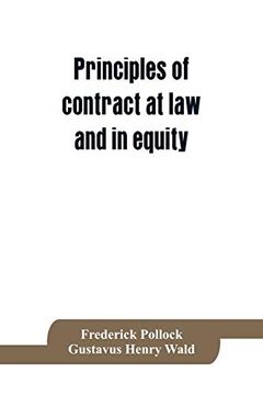 portada Principles of Contract at law and in Equity; Being a Treatise on the General Principles Concerning the Validity of Agreements, With a Special View to. Indian Contract Act, and Occasionally to rom (en Inglés)