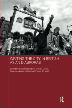 portada Writing the City in British Asian Diasporas (Routledge Contemporary South Asia Series) 