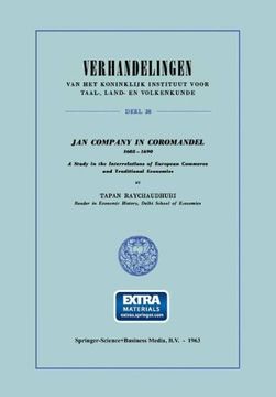 portada Jan Company in Coromandel 1605-1690: A Study in the Interrelations of European Commerce and Traditional Economies (Verhandelingen van het Koninklijk Instituut voor Taal-, Land- en Volkenkunde)