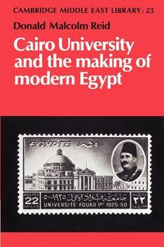 portada Cairo University and the Making of Modern Egypt (Cambridge Middle East Library) (in English)