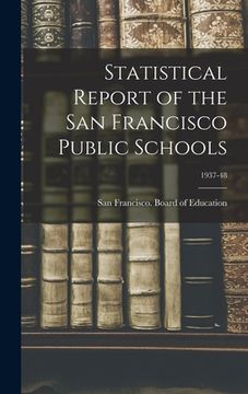 portada Statistical Report of the San Francisco Public Schools; 1937-48 (en Inglés)