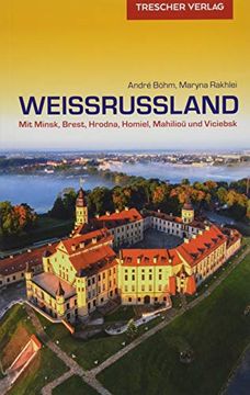 portada Reiseführer Weißrussland: Mit Minsk, Brest, Hrodna, Homel, Mahiljou und Vicebsk (Trescher-Reihe Reisen) (en Alemán)