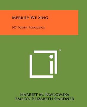 portada merrily we sing: 105 polish folksongs (en Inglés)
