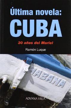 portada Ultima Novela: Cuba (30 Años del Mariel)