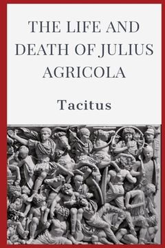 portada The Life and Death of Julius Agricola (en Inglés)