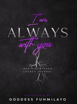 portada I am Always with you: BeDivineMinded legacy Journal (en Inglés)
