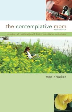 portada The Contemplative Mom: Restoring Rich Relationship with God in the Midst of Motherhood [Revised Edition]