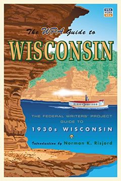 portada The wpa Guide to Wisconsin: The Federal Writers' Project Guide to 1930S Wisconsin (in English)