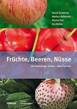portada Früchte, Beeren, Nüsse: Die Vielfalt der Sorten - 800 Porträts (en Alemán)