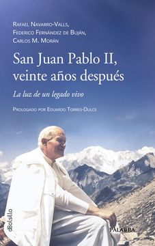 portada San Juan Pablo ii, Veinte Años Después: La luz de un Legado Vivo (in Spanish)