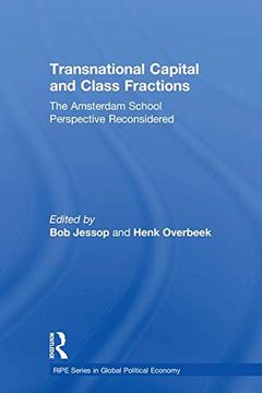 portada Transnational Capital and Class Fractions: The Amsterdam School Perspective Reconsidered (Ripe Series in Global Political Economy) 