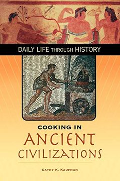 portada Cooking in Ancient Civilizations (The Greenwood Press Daily Life Through History Series: Cooking up History) (en Inglés)