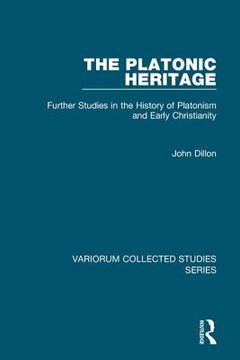 portada The Platonic Heritage: Further Studies in the History of Platonism and Early Christianity (en Inglés)