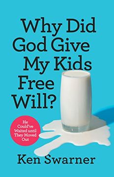 portada Why did god Give my Kids Free Will? He Could’Ve Waited Until They Moved out (in English)