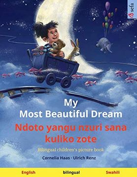 portada My Most Beautiful Dream - Ndoto Yangu Nzuri Sana Kuliko Zote (English - Swahili): Bilingual Children's Picture Book, With Audiobook for Download (Sefa Picture Books in two Languages) (in English)