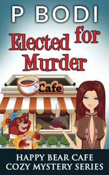 portada Elected for Murder: Happy Bear Cafe Cozy Mystery Series (Volume 1) (en Inglés)