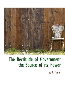 portada the rectitude of government the source of its power (in English)