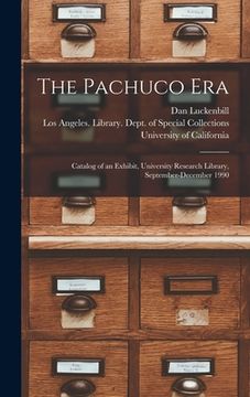 portada The Pachuco Era: Catalog of an Exhibit, University Research Library, September-December 1990 (en Inglés)
